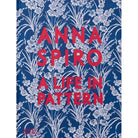Buy Anna Spiro - A Life In Pattern by Hardie Grant - at Hamish + Grace