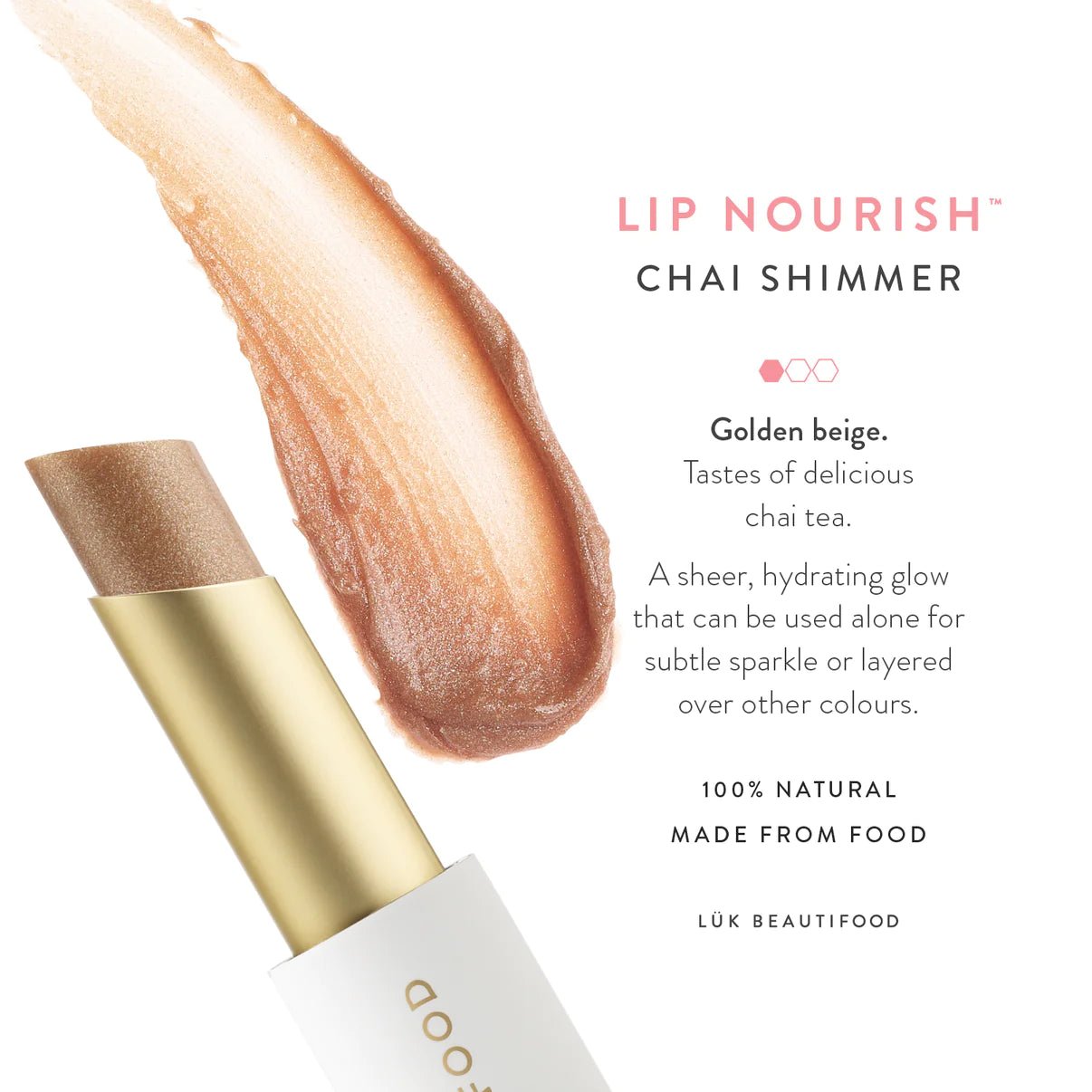 Buy Lip Nourish™ - Chai Shimmer by LUK BEAUTIFOOD by LUK BEAUTIFOOD - at Hamish & Grace